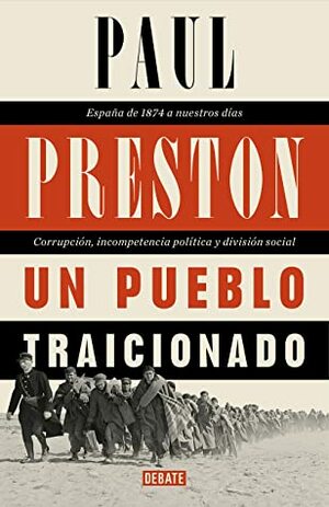 Un pueblo traicionado: España de 1874 a nuestros días by Jordi Ainaud i Escudero, Paul Preston
