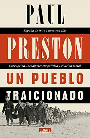 Un pueblo traicionado: España de 1874 a nuestros días by Paul Preston, Jordi Ainaud i Escudero