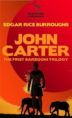 John Carter: The First Barsoom Trilogy by Edgar Rice Burroughs