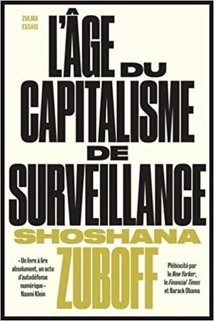 L'âge du capitalisme de surveillance (Zulma Essais) by Shoshana Zuboff