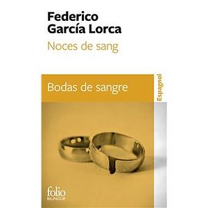 Les noces de sang- Bodas de sangre by Federico García Lorca