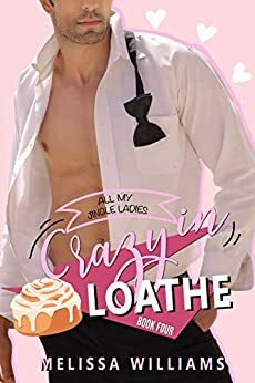 Crazy in Loathe by Melissa Williams