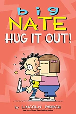 Big Nate: Hug It Out! by Lincoln Peirce