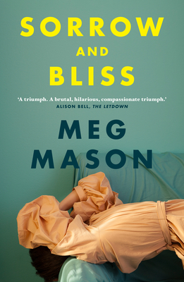 Sorrow and Bliss: A Novel by Meg Mason
