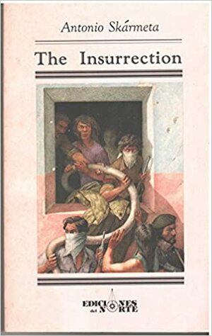 The Insurrection by Antonio Skármeta
