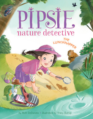 Pipsie, Nature Detective: The Lunchnapper by Rick DeDonato, Tracy Bishop