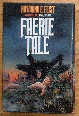 Faerie Tale by Raymond E. Feist