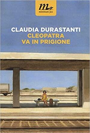Cleopatra va in prigione by Christine Donougher, Claudia Durastanti