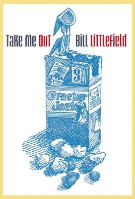 Take Me Out by Bill Littlefield