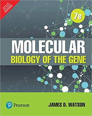 Molecular Biology Of The Gene, 7Th Edn by Gann Alexander, Michael Levine, Stephen P. Bell, James D. Watson, Tania A. Baker, Losick Richard