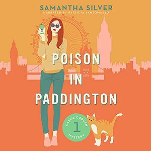 Poison in Paddington by Samantha Silver