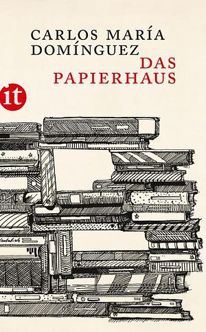 Das Papierhaus by Carlos María Domínguez