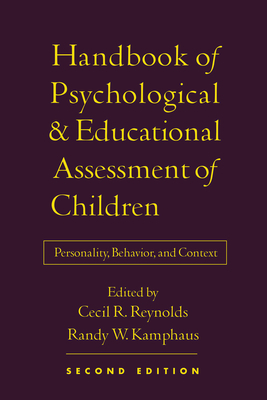 Handbook of Psychological and Educational Assessment of Children, 2/E: Personality, Behavior, and Context by 