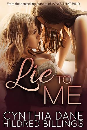 Lie to Me by Hildred Billings, Cynthia Dane