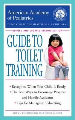 The American Academy of Pediatrics Guide to Toilet Training: Revised and Updated Second Edition by American Academy of Pediatrics