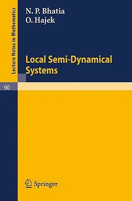 Local Semi-Dynamical Systems by O. Hajek, N. P. Bhatia