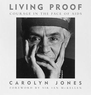 Living Proof: Courage in the Face of AIDS by 