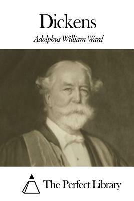 Dickens by Adolphus William Ward