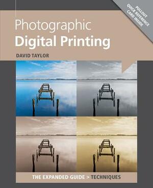 Photographic Digital Printing by David Taylor