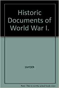 Historic Documents of World War I. by Louis L. Snyder