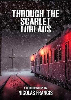 Through The Scarlet Threads by Nicolás Francis