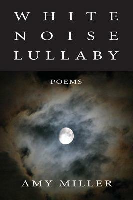 White Noise Lullaby by Amy Miller