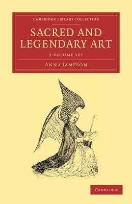 Sacred and Legendary Art - 2 Volume Set by Anna Jameson