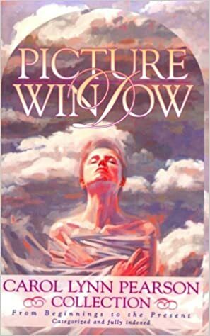 Picture Window: A Carol Lynn Pearson Collection: From Beginnings to the Present by Carol Lynn Pearson