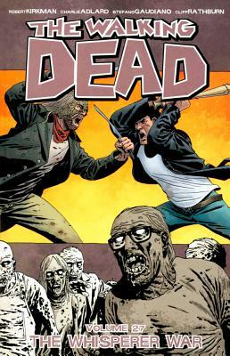 The Walking Dead, Vol. 27: The Whisperer War by Robert Kirkman