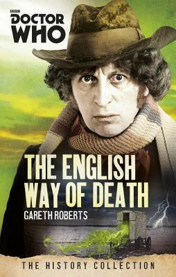 Doctor Who: The English Way of Death: The History Collection by Gareth Roberts