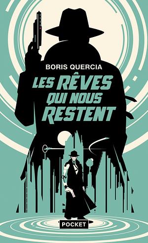 Les rêves qui nous restent by Boris Quercia