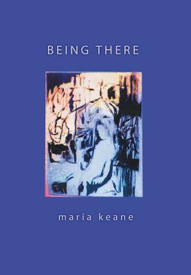 Being There by Maria Keane