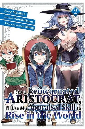 As a Reincarnated Aristocrat, I'll Use My Appraisal Skill to Rise in the World, Volume 2 by Miraijin A