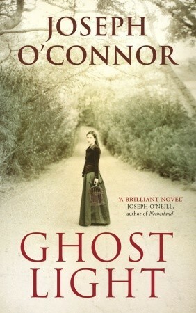 Ghost Light by Joseph O'Connor