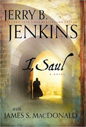 I, Saul by Jerry B. Jenkins