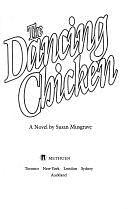 The Dancing Chicken: A Novel by Susan Musgrave