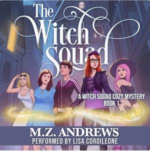 The Witch Squad by M.Z. Andrews