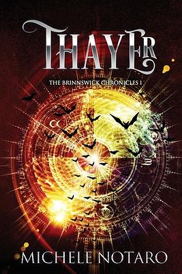 Thayer: The Brinnswick Chronicles I by Michele Notaro