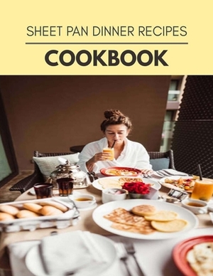 Sheet Pan Dinner Recipes Cookbook: 14 Days To Live A Healthier Life And A Younger You by Claire Walker