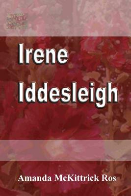 Irene Iddesleigh by Amanda McKittrick Ros