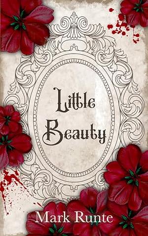 Little Beauty by Mark Jonathan Runte