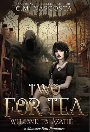 Two for Tea by C.M. Nascosta