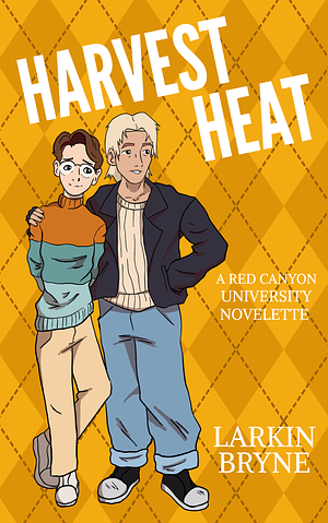 Harvest Heat by Larkin Bryne