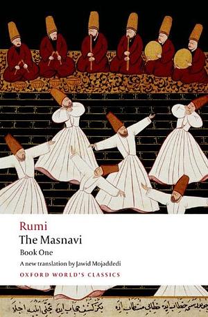 The Masnavi, Book One (Oxford World's Classics) by Jalāl al-Dīn Rūmī