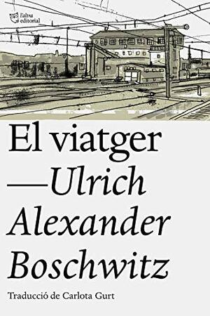 El viatger by Ulrich Alexander Boschwitz