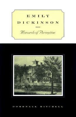 Emily Dickinson: Monarch of Perception by Domhnall Mitchell