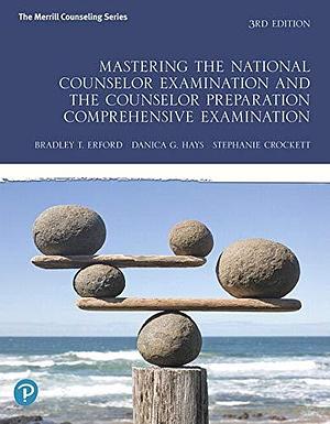 Mastering the National Counselor Examination and the Counselor Preparation Comprehensive Examination Plus Enhanced Pearson eText -- Access Card Package by Bradley T. Erford, Bradley T. Erford, Stephanie Crockett, Danica G. Hays