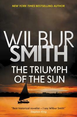 The Triumph of the Sun by Wilbur Smith