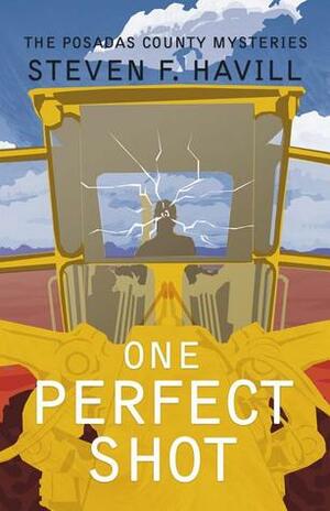 One Perfect Shot: A Posadas County Mystery (Posadas County Mysteries by Steven F. Havill