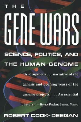 The Gene Wars: Science, Politics, and the Human Genome by Robert Cook-Deegan